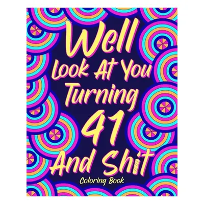 "Well Look at You Turning 41 and Shit" - "" ("Paperland")