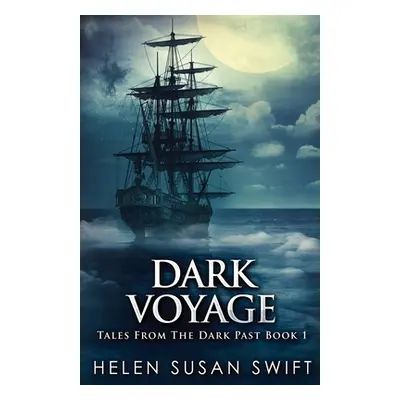 "Dark Voyage" - "" ("Swift Helen Susan")