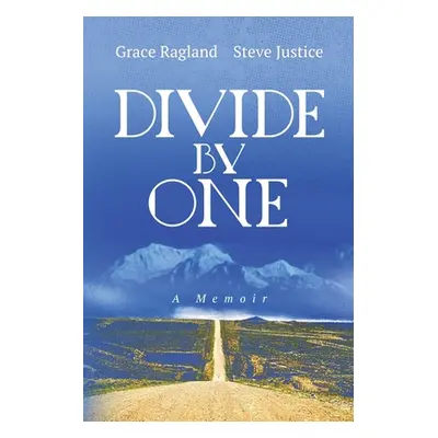 "Divide By One: A Memoir" - "" ("Justice Steven")