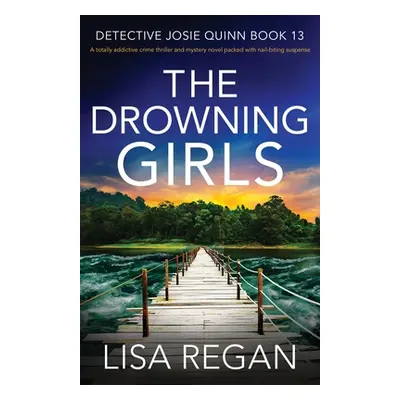 "The Drowning Girls: A totally addictive crime thriller and mystery novel packed with nail-bitin