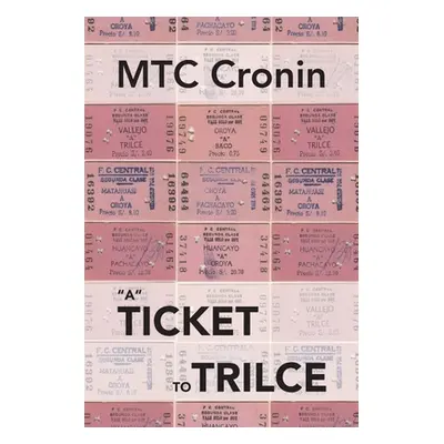 A Ticket to Trilce (Cronin Mtc)