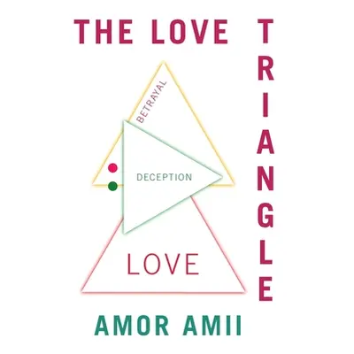 "The Love Triangle" - "" ("Amii Amor")