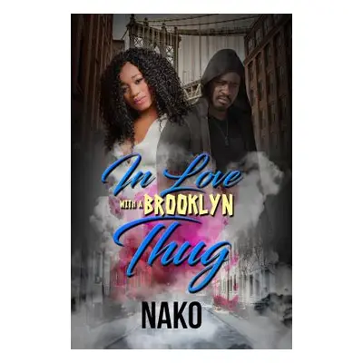 "In Love with a Brooklyn Thug" - "" ("Nako")