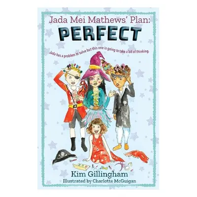 "Jada Mei Mathews' Plan: Perfect" - "" ("Gillingham Kim")