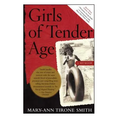 "Girls of Tender Age: A Memoir" - "" ("Tirone Smith Mary-Ann")