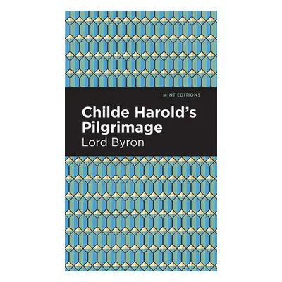 "Childe Harold's Pilgrimage" - "" ("Byron George Gordon")