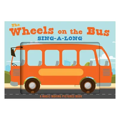 "The Wheels on the Bus: A Sing-A-Long Moving Animation Book (Kid's Songs, Nursery Rhymes, Animat