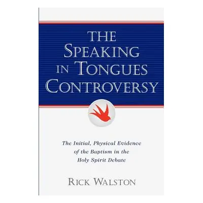 "The Speaking In Tongues Controversy" - "" ("Walston Rick")