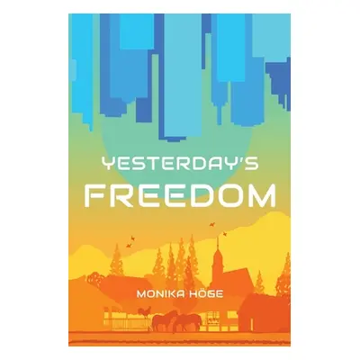 "Yesterday's Freedom" - "" ("Hge Monika")