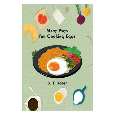 "Many Ways for Cooking Eggs" - "" ("T. Rorer S.")