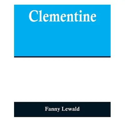 "Clementine" - "" ("Lewald Fanny")