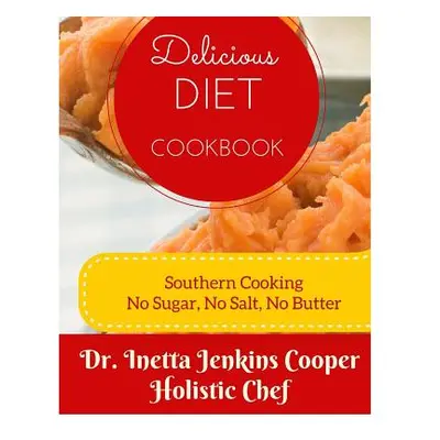 "Delicious Diet Cookbook" - "" ("Cooper Inetta Jenkins")