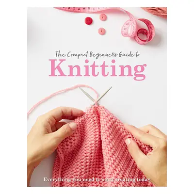 "The Compact Beginner's Guide to Knitting" - "" ("Brown Sian")