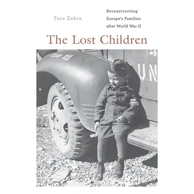 "Lost Children: Reconstructing Europe's Families After World War II" - "" ("Zahra Tara")