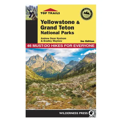 "Top Trails: Yellowstone and Grand Teton National Parks: 46 Must-Do Hikes for Everyone" - "" ("N