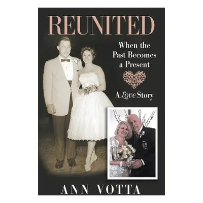 "Reunited: When the Past Becomes a Present" - "" ("Votta Ann")