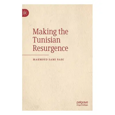 "Making the Tunisian Resurgence" - "" ("Nabi Mahmoud Sami")