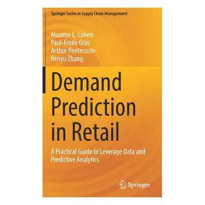 "Demand Prediction in Retail: A Practical Guide to Leverage Data and Predictive Analytics" - "" 