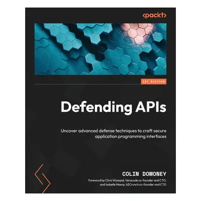 "Defending APIs: Uncover advanced defense techniques to craft secure application programming int