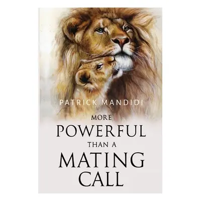 "More Powerful Than A Mating Call" - "" ("Mandidi Patrick")