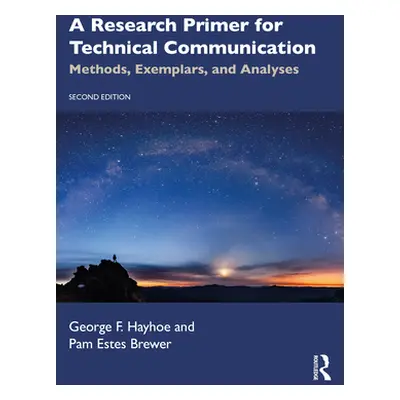 "A Research Primer for Technical Communication: Methods, Exemplars, and Analyses" - "" ("Hayhoe 