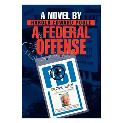 "A Federal Offense" - "" ("Poole Harold Edward")