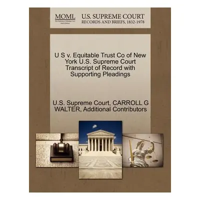 "U S V. Equitable Trust Co of New York U.S. Supreme Court Transcript of Record with Supporting P