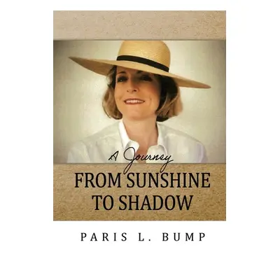 "A Journey From Sunshine to Shadow" - "" ("Bump Paris L.")