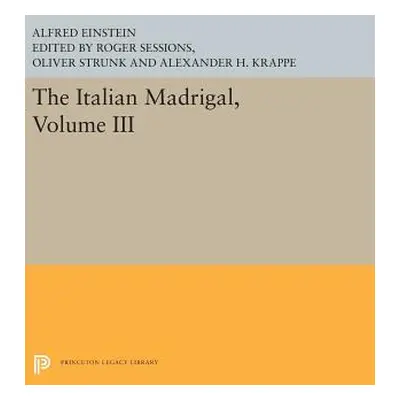 "The Italian Madrigal: Volume III" - "" ("Einstein Alfred")