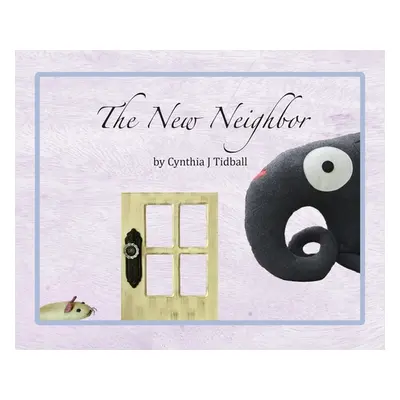 "The New Neighbor" - "" ("Tidball Cynthia J.")