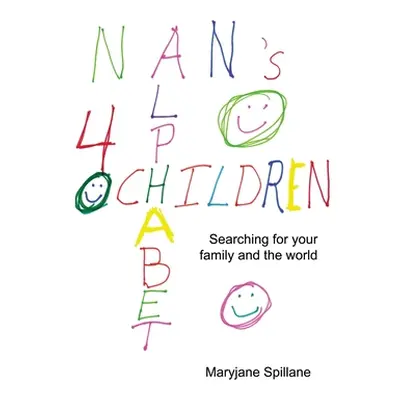 "Nan's Alphabet for Children: Searching for your family and the world." - "" ("Spillane Maryjane