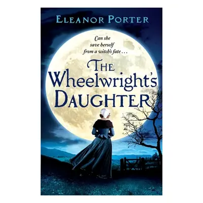 "The Wheelwright's Daughter" - "" ("Porter Eleanor")