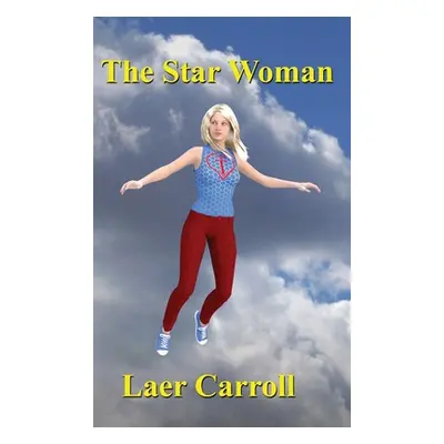 "The Star Woman" - "" ("Carroll Laer")