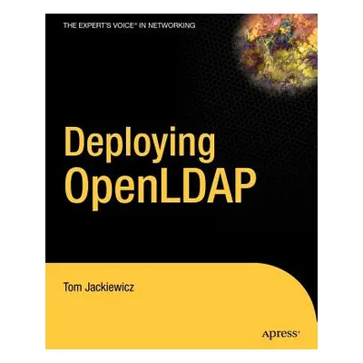 "Deploying OpenLDAP" - "" ("Jackiewicz Tom")