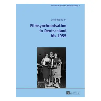 "Filmsynchronisation in Deutschland Bis 1955" - "" ("Stutterheim Kerstin")