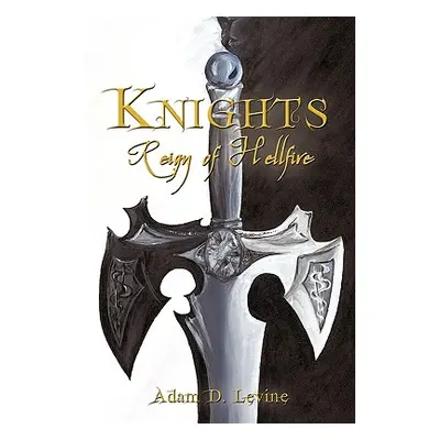 "Knights: Reign of Hellfire" - "" ("Adam D. Levine")