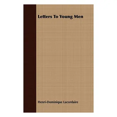 "Letters To Young Men" - "" ("Lacordaire Henri-Dominique")