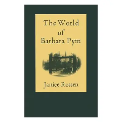 "The World of Barbara Pym" - "" ("Rossen Janice")