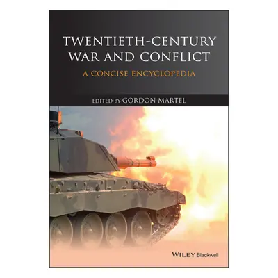 "Twentieth-Century War and Conflict" - "" ("Martel Gordon")