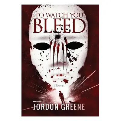 "To Watch You Bleed" - "" ("Greene Jordon")