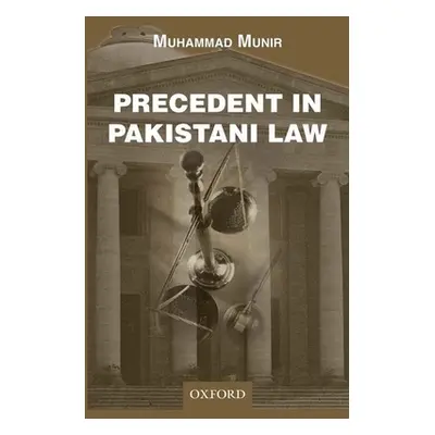 "Precedent in Pakistani Law" - "" ("Munir Muhammad")