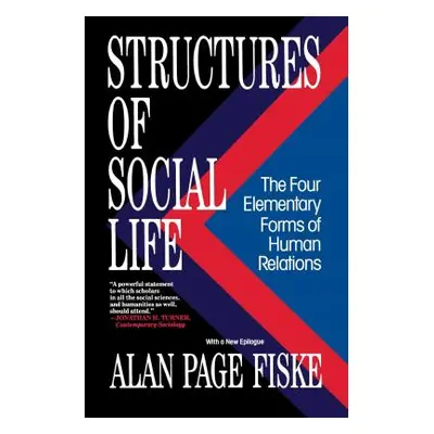 "Structures of Social Life: The Four Elementary Forms of Human Relations: Communal Sharing, Auth