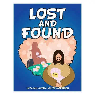 "Lost and Found" - "" ("Morrison Lytajah Alyric White")