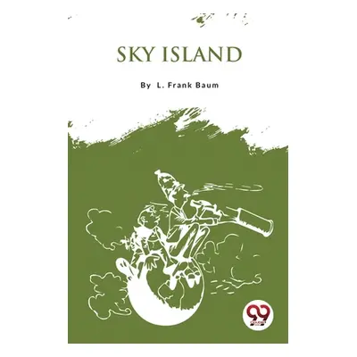 "Sky Island" - "" ("Baum L. Frank")