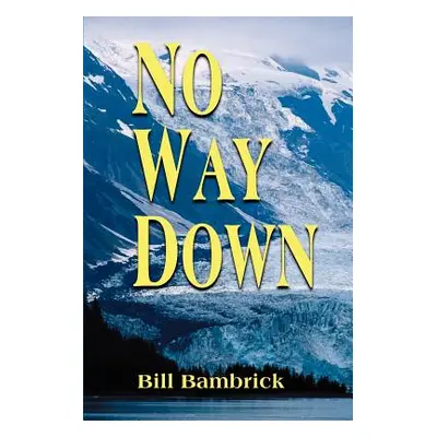 "No Way Down" - "" ("Bambrick Bill")