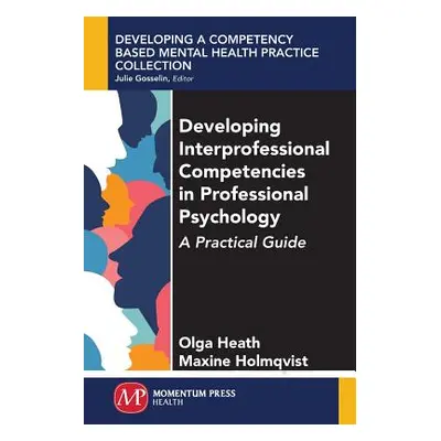 "Developing Interprofessional Competencies in Professional Psychology: A Practical Guide" - "" (