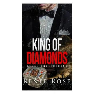 "King of Diamonds: A Mafia Romance" - "" ("Rose Renee")