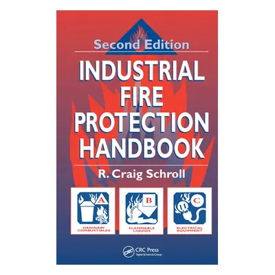 "Industrial Fire Protection Handbook" - "" ("Schroll R. Craig")