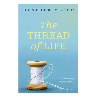 "The Thread of Life" - "" ("Masco Heather")