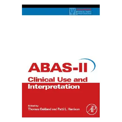 "Adaptive Behavior Assessment System-II: Clinical Use and Interpretation" - "" ("Oakland Thomas"